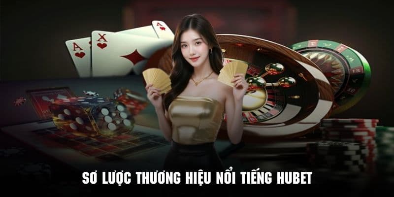 Vì sao Hubet đang nằm trên top đầu thị trường